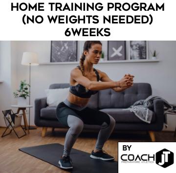 HOME TRAINING program (NO WEIGHTS NEEDED) / 6weeks / by CoachJT