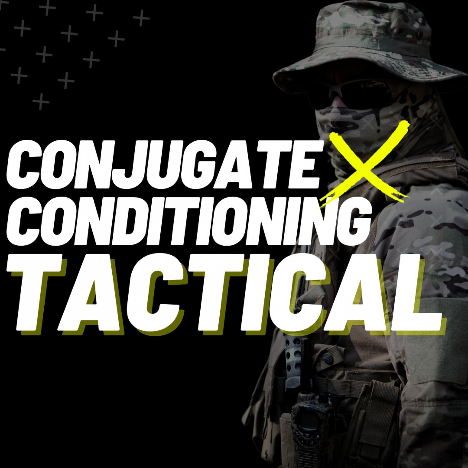 Conjugate X Conditioning Tactical 12-Week Program